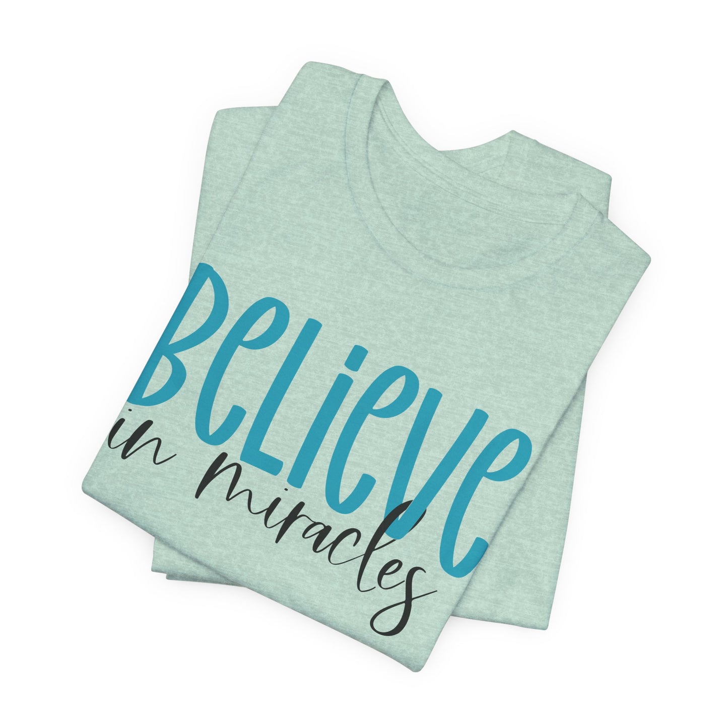 Inspirational Unisex Jersey Tee - Believe in Miracles