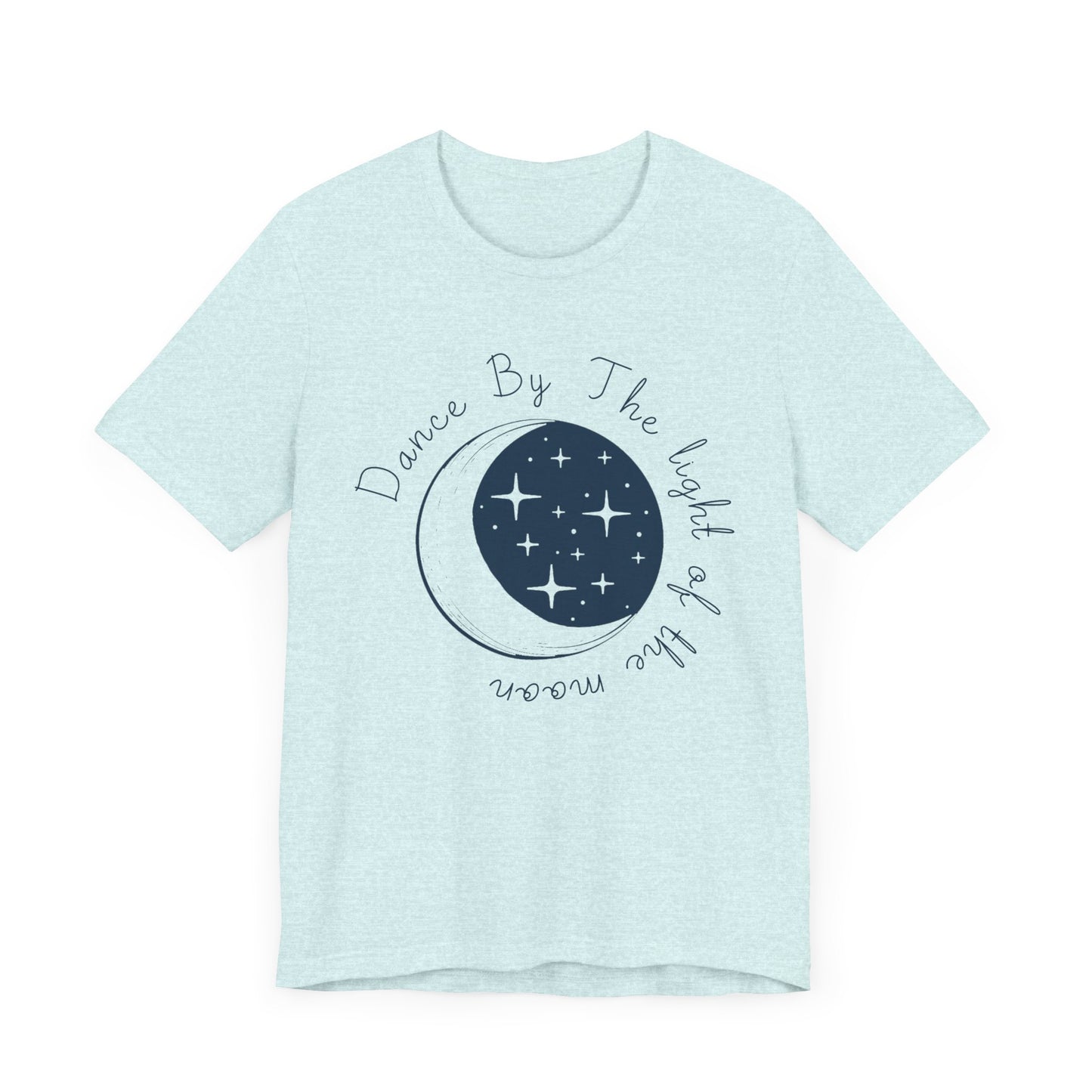 Dance By The Light of the Moon Tee – Unisex Short Sleeve Shirt for Dreamers