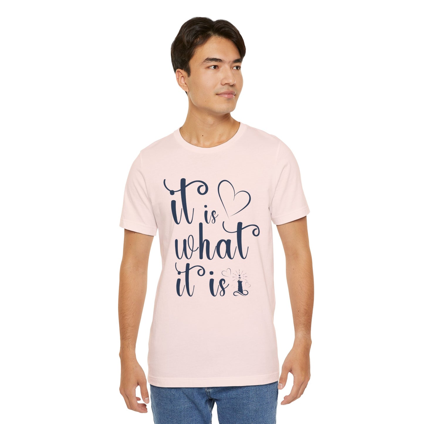 It Is What It Is Unisex Jersey Short Sleeve Shirt