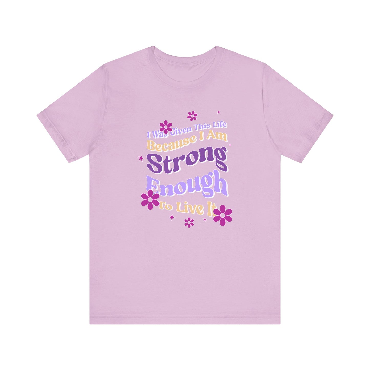 Strong Enough - Empowering Floral Statement Tee - Unisex Jersey Shirt