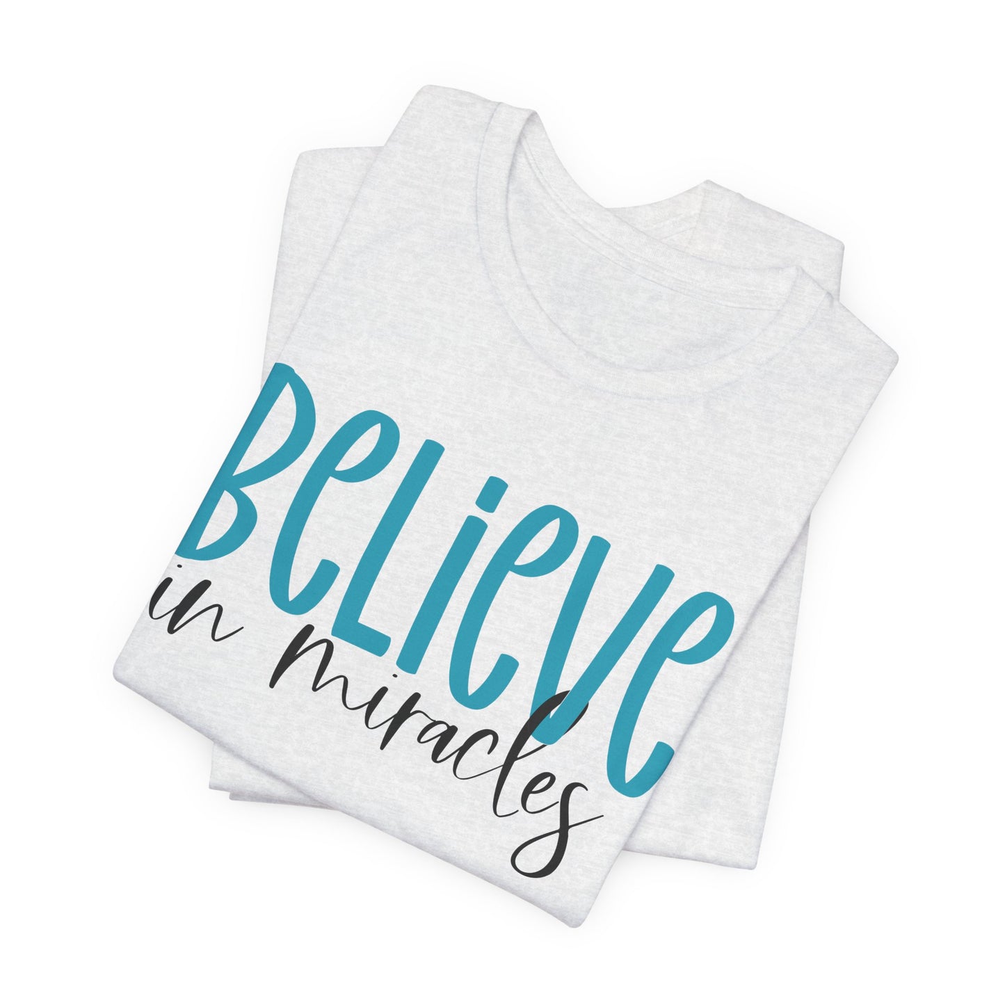 Inspirational Unisex Jersey Tee - Believe in Miracles
