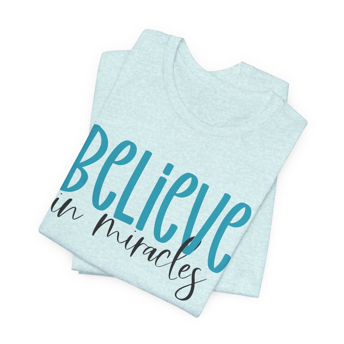 Inspirational Unisex Jersey Tee - Believe in Miracles