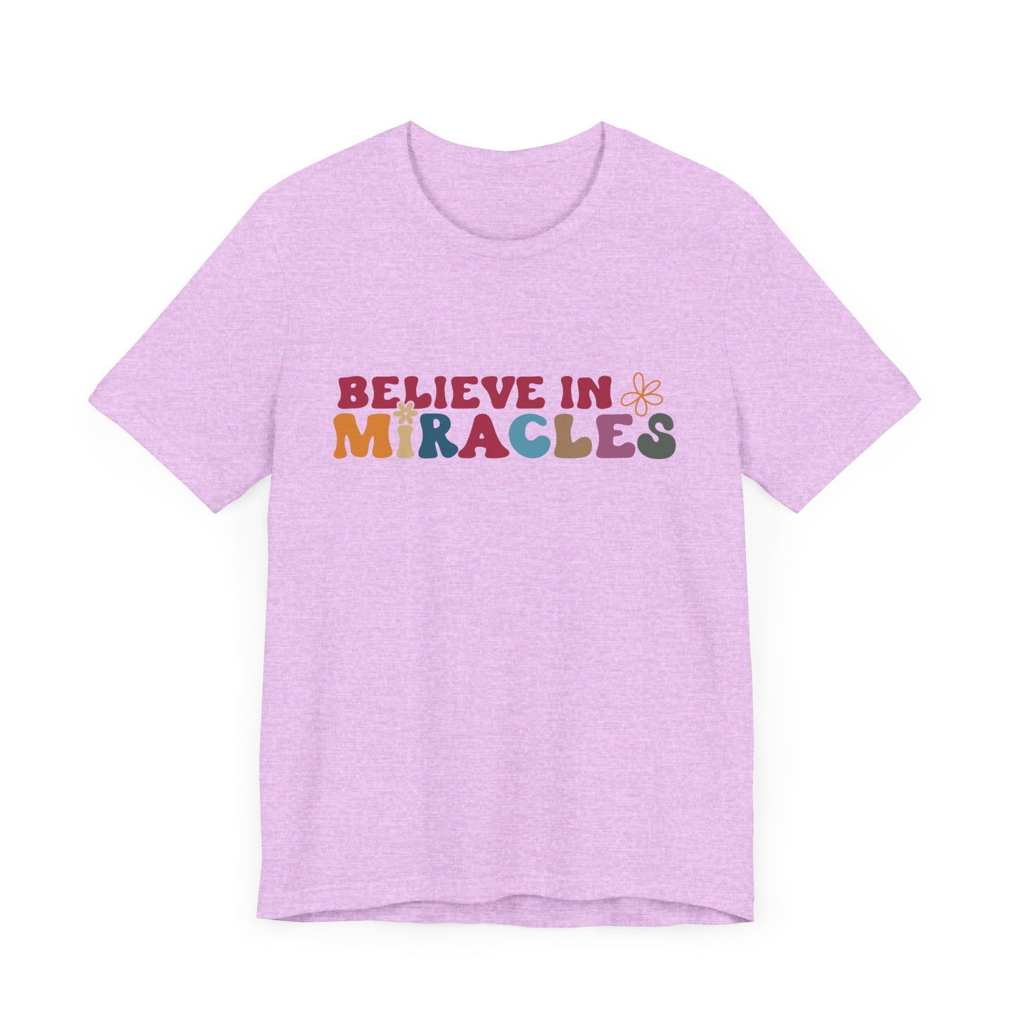 Believe in Miracles Flower Unisex Tee - Inspirational Graphic Short Sleeve Shirt