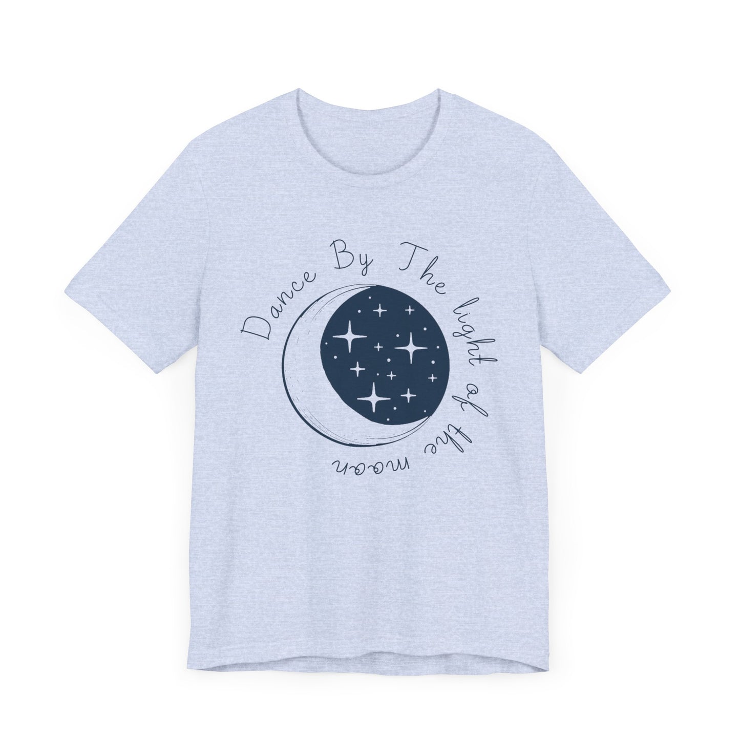 Dance By The Light of the Moon Tee – Unisex Short Sleeve Shirt for Dreamers