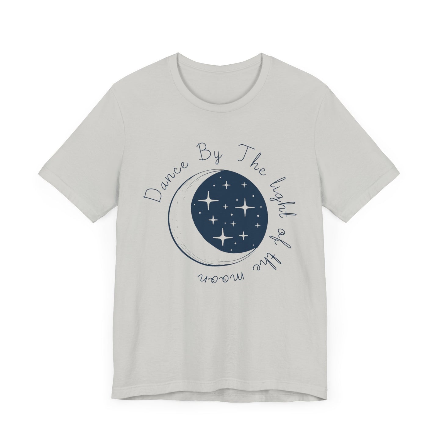 Dance By The Light of the Moon Tee – Unisex Short Sleeve Shirt for Dreamers