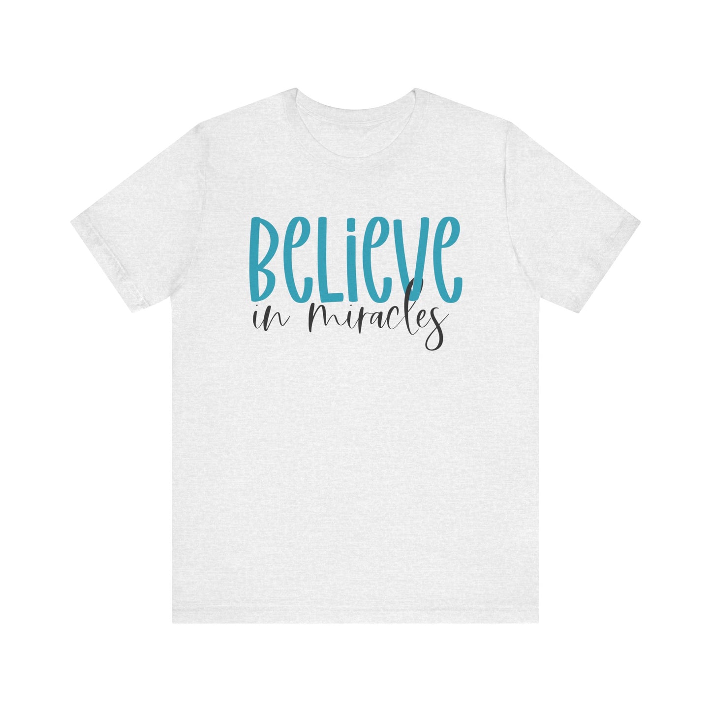 Inspirational Unisex Jersey Tee - Believe in Miracles