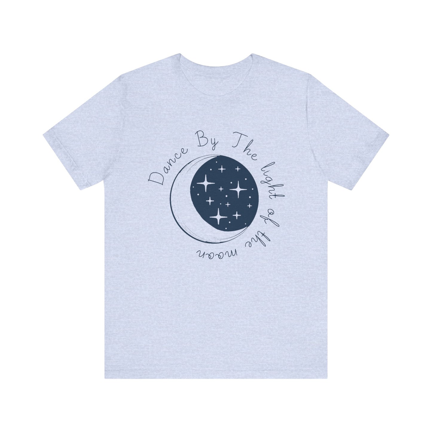 Dance By The Light of the Moon Tee – Unisex Short Sleeve Shirt for Dreamers