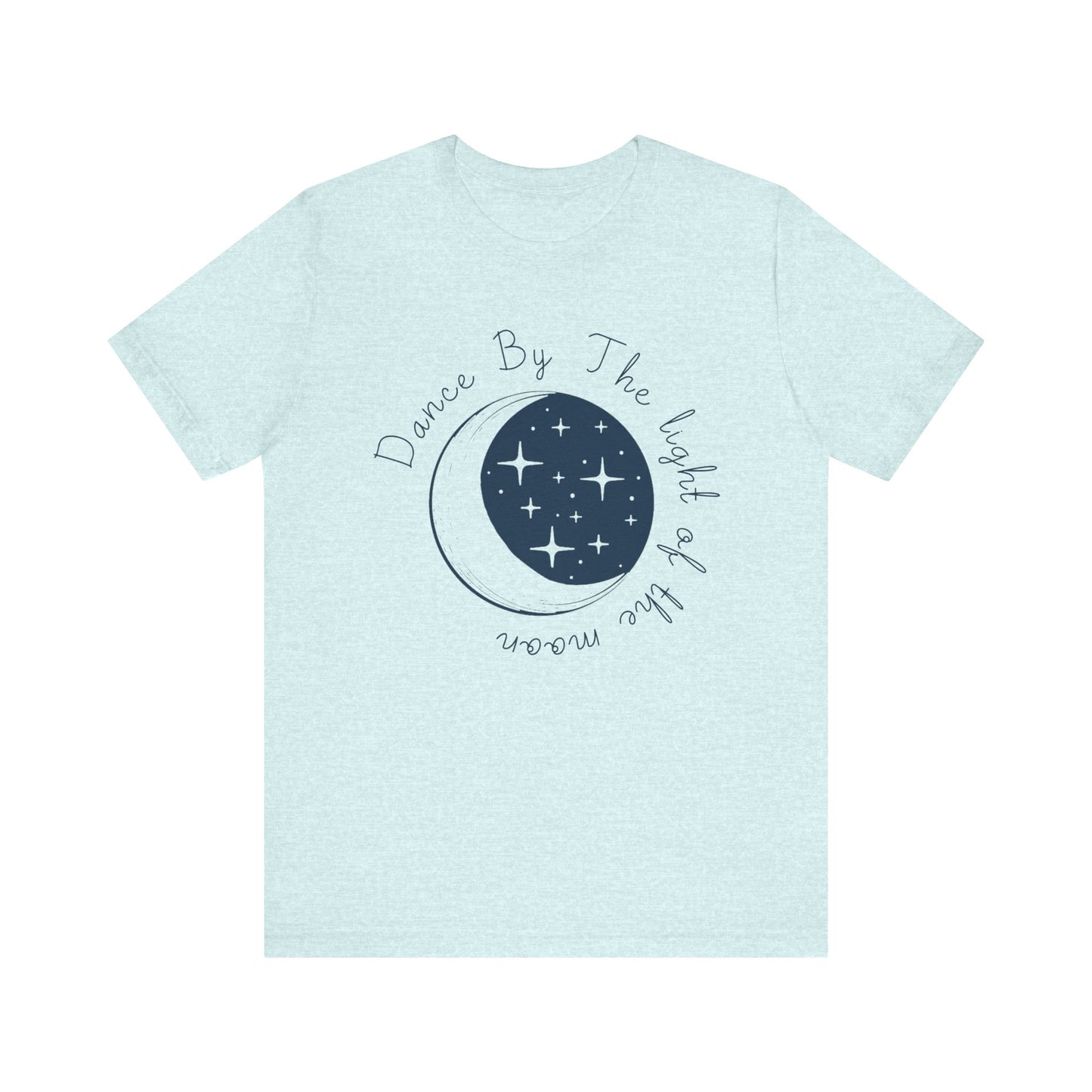 Dance By The Light of the Moon Tee – Unisex Short Sleeve Shirt for Dreamers