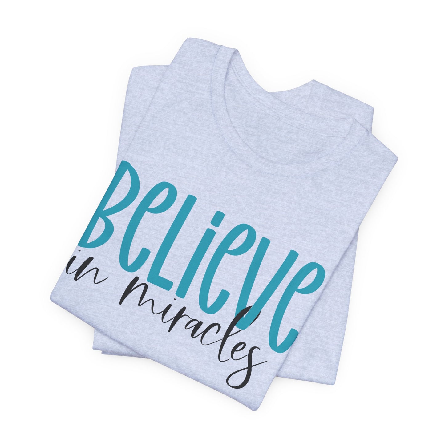 Inspirational Unisex Jersey Tee - Believe in Miracles