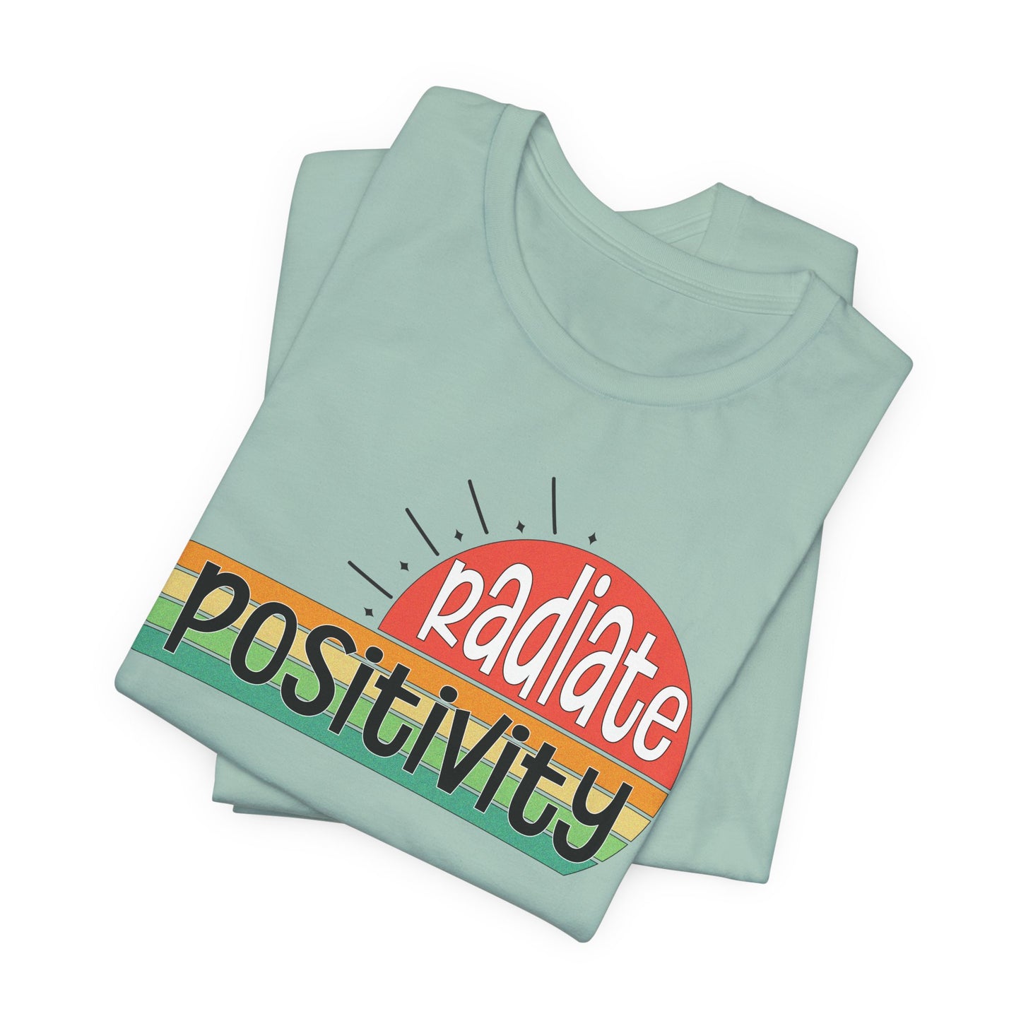 Radiate Positivity T-Shirt for Positive Vibes