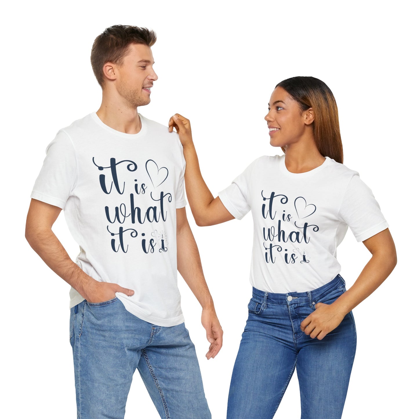 It Is What It Is Unisex Jersey Short Sleeve Shirt