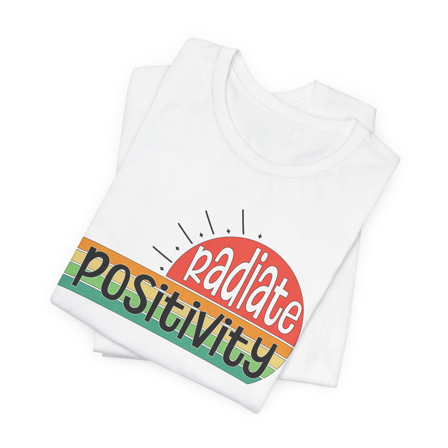Radiate Positivity T-Shirt for Positive Vibes