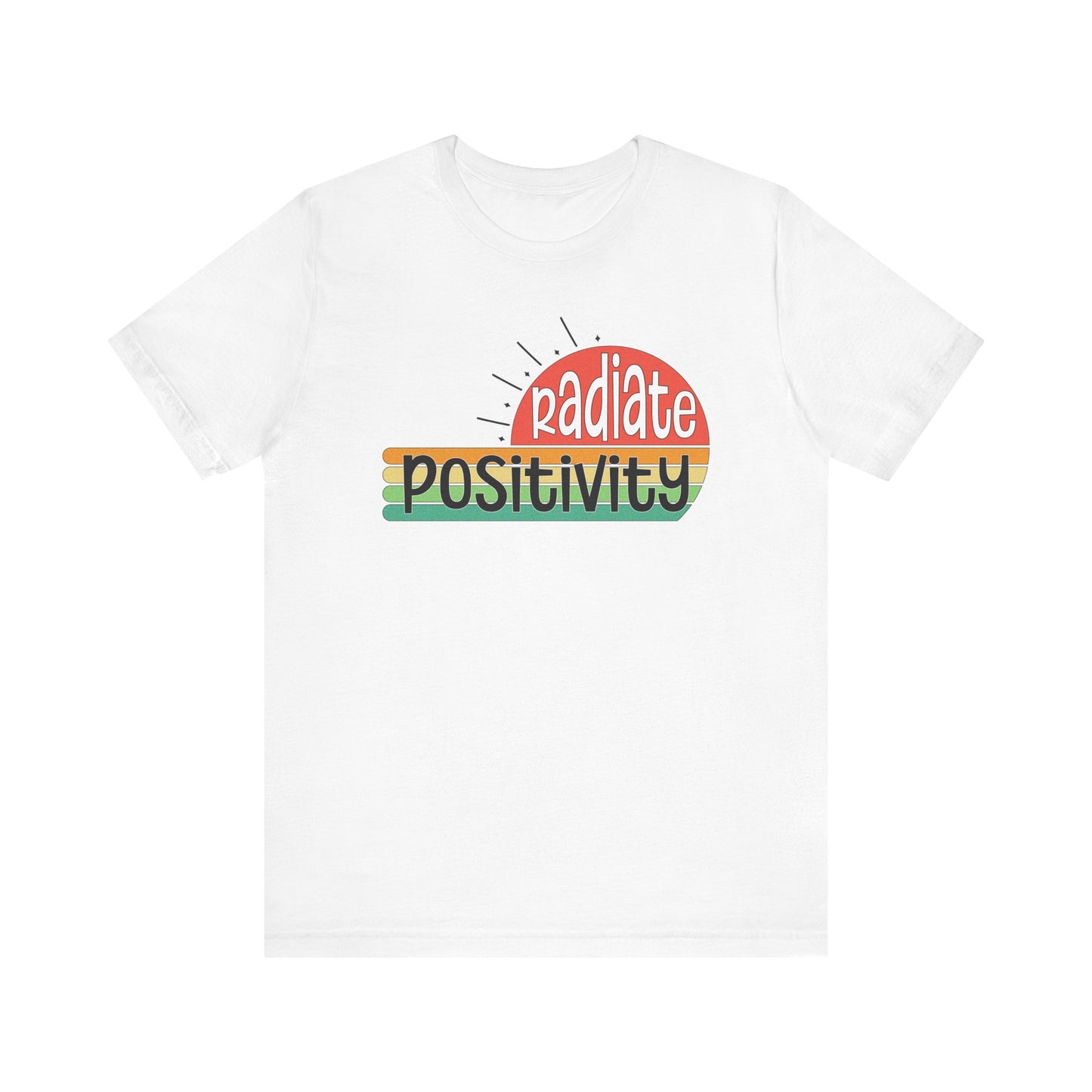 Radiate Positivity T-Shirt for Positive Vibes