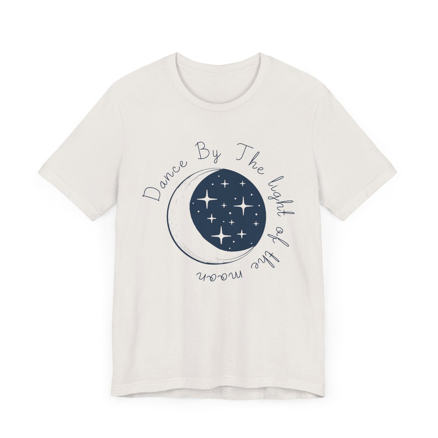 Dance By The Light of the Moon Tee – Unisex Short Sleeve Shirt for Dreamers