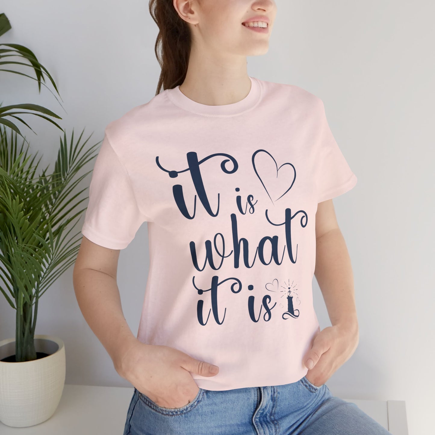 It Is What It Is Unisex Jersey Short Sleeve Shirt