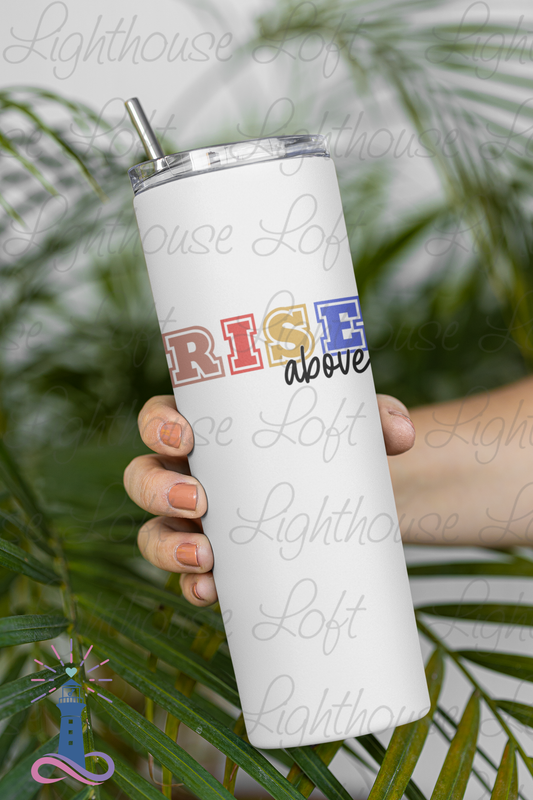 Rise Above Tumbler