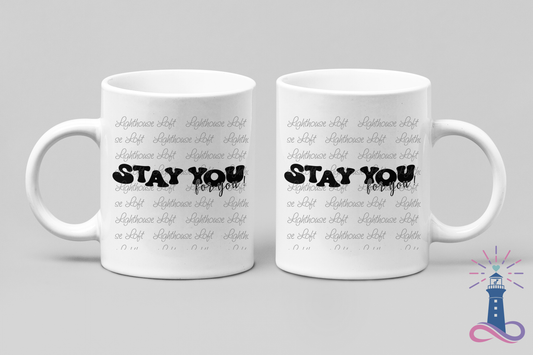 Stay You for You 11oz Mug